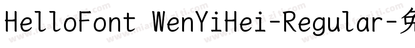 HelloFont WenYiHei-Regular字体转换